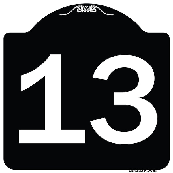 Sign with Number 13 Heavy-Gauge Aluminum Architectural Sign, 18" x 18", BW-1818-22909